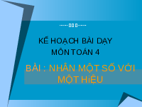 Giáo án điện tử Toán 4 Cánh diều: Nhân một số với một hiệu