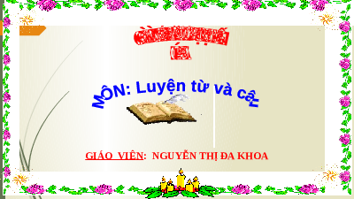 Giáo án điện tử Tiếng Việt 5 Luyện từ và câu Cánh diều: Từ đồng nghĩa