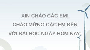 Giáo án điện tử HĐTN 11 Chủ đề 9 CTST: Bảo vệ môi trường, cảnh quan thiên nhiên, danh lam thắng cảnh và tài nguyên địa phương