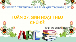 Giáo án điện tử Hoạt động trải nghiệm 2 Chủ đề 7 Cánh diều: Yêu thương gia đình, quý trọng phụ nữ