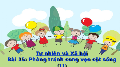 Giáo án điện tử Tự nhiên và xã hội 2 Bài 15 Cánh diều: Phòng tránh cong vẹo cột sống