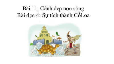 Tuần 20 - Bài đọc 4: Sự tích thành Cổ Loa | Bài giảng PowerPoint Tiếng Việt 3 | Cánh Diều