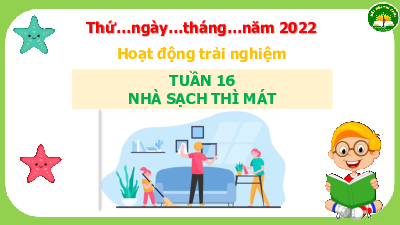 Chủ đề: Giữ gìn nhà cửa ngăn nắp, sạch dẹp - Tuần 16 | Bài giảng PowerPoint Hoạt động trải nghiệm 3 | Kết nối tri thức