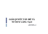 Tài liệu chương 3: Giải quyết vấn đề và sáng tạo môn Tư duy phản biện và sáng tạo | Đại học Kiến trúc Đà Nẵng