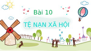 Giáo án điện tử GDCD 7 Bài 10 Cánh diều: Tệ nạn xã hội