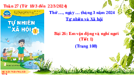 Giáo án điện tử Tự nhiên và xã hội 1 bài 26 Chân trời sáng tạo : Em vận động và nghỉ ngơi