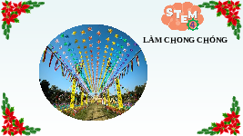 Giáo án điện tử  Tiếng Việt 4 -  Kết Nối Tri Thức:  giáo án stem làm chong chóng gió.