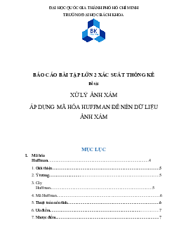 Báo cáo bài tập lớn môn Xác suất thống kê đề tài "Xử lý ảnh xám áp dụng mã hóa Huffman để nén dữ liệu ảnh xám"