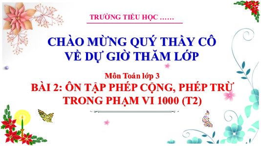 Bài 2: Ôn tập về phép cộng, phép trừ trong phạm vi 1000 (Tiết 2) | Bài giảng PowerPoint Toán 3 | Cánh Diều