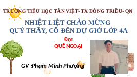 Giáo án điện tử  Tiếng Việt 4 KNTT -  Kết Nối Tri Thức:  TUẦN 31- BÀI 24- QUÊ NGOẠI.