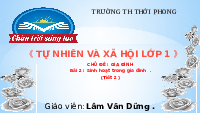 Giáo án điện tử Tự nhiên và xã hội 1 bài 2 Chân trời sáng tạo : Sinh hoạt trong gia đình