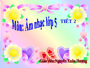 Giáo án điện tử Âm nhạc 5 Cánh Diều: Ôn tập bài hát : REO VANG BÌNH MINH, Nhạc cụ tiết tấu: Luyệt tiết tấu với nhạc cụ gõ