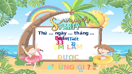 Giáo án điện tử Toán 4 Bài 33 Tiết 2 Chân trời sáng tạo: Em làm được những gì