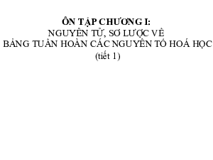 Bài giảng điện tử môn Khoa học tự nhiên 7 Hoá học Ôn tập chương 1 (Tiết 1) | Kết nối tri thức