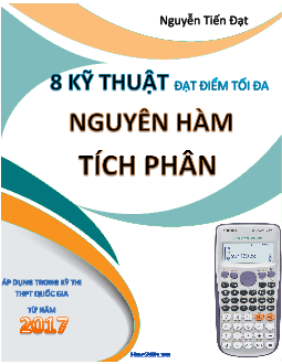 8 kỹ thuật đạt điểm tối đa nguyên hàm – tích phân – Nguyễn Tiến Đạt Toán 12