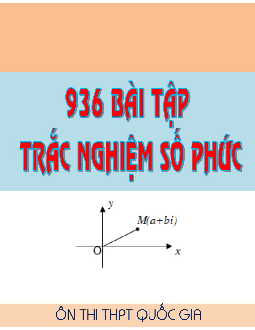 936 bài tập trắc nghiệm số phức Toán 12