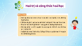 Giáo án điện tử Khoa học tự nhiên 7 bài 7 Chân trời sáng tạo : Hoá trị, công thức hoá học