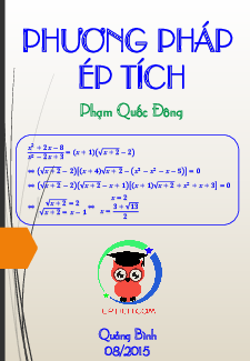 Phương pháp ép tích giải phương trình vô tỉ – Phạm Quốc Đông