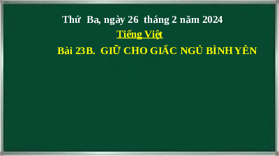 Giáo án điện tử Tiếng Việt 5 Bài 23b Cánh diều: Giữ cho giấc ngủ bình yên