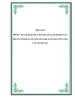 Tiểu luận "Quy luật thống nhất và đấu tranh của các mặt đối lập với việc phân tích hệ thống các mâu thuẫn biện chứng của nền kinh tế thị trường ở Việt Nam hiện nay"