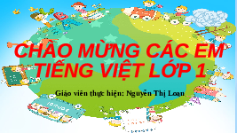 Giáo án điện tử Tiếng việt 1 bài 1 Chân trời sáng tạo : Chào xuân