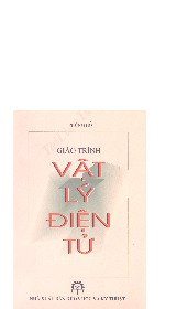 Giáo trình Vật lý điện tử_ Phần 1 - GS. Phùng Hồ | Môn Vật lý điện tử | Trường Đại học Bách Khoa Hà Nội