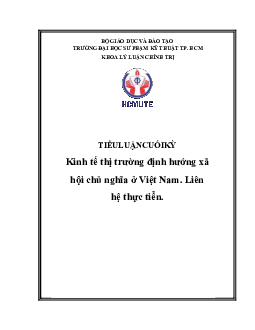 Tiểu luận môn Kinh tế chính trị Mác - Lenin đề tài "Kinh tế thị trường định hướng xã hội chủ nghĩa ở Việt Nam. Liên hệ thực tiễn"