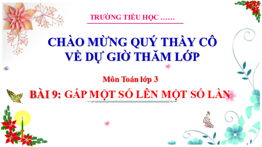 Bài 9: Gấp một số lên một số lần | Bài giảng PowerPoint Toán 3 | Cánh Diều