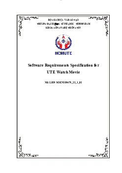 Báo cáo cuối kỳ môn Công nghệ phần mềm đề tài "Software Requirements Specification for UTE Watch Movie" nội dung bằng tiếng Anh