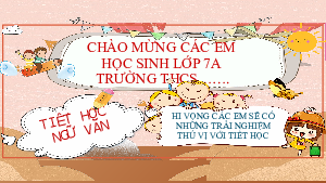 Bài giảng điện tử môn Ngữ văn 7 Bài 7.8: Ôn tập trang 41 | Chân trời sáng tạo
