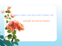 Giáo án điện tử Mĩ Thuật 6 Bài 5 Cánh diều: Sáng tạo họa tiết trang trí