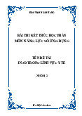 Bài thi kết thúc môn: In 3D trong lĩnh vực y tế môn Năng lực số ứng dụng | Học viện Ngân hàng