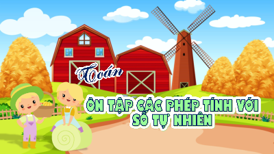 Bài giảng điện tử môn Toán 4 | T1.Bài 68: Ôn tập phép tính với số tự nhiên | Kết nối tri thức