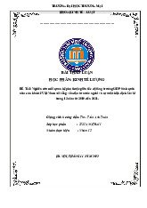 ĐỀ TÀI: Nghiên cứu mối quan hệ phụ thuộc giữa tốc độ tăng trưởng GDP bình quân năm của kinh tế Việt Nam với tổng vốn đầu tư nước ngoài và sự xuất hiện dịch Covid trong 12 năm từ 2010 đến 2021 môn Kinh tế lượng | Trường Đại học Kinh Tế Quốc Dân