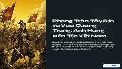 Bài giảng: Phong trào Tây Sơn và vua Quang Trung - Anh hùng dân tộc Việt Nam môn Lịch sử lớp 8