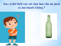 Giáo án điện tử Khoa học tự nhiên 7 bài 12 Chân trời sáng tạo : Mô tả sóng âm