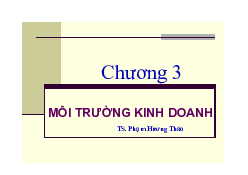 Chương 3 - Môi trường kinh doanh - Quản trị kinh doanh| Đại học Kinh Tế Quốc Dân
