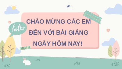 Giáo án điện tử Âm nhạc 7 Kết nối tri thức Chủ đề 7 Tiết 28: Hát Đời cho em những nốt
