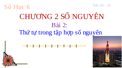 Thứ tự trong tập hợp số nguyên | Bài giảng PowerPoint Toán 6 | Chân trời sáng tạo