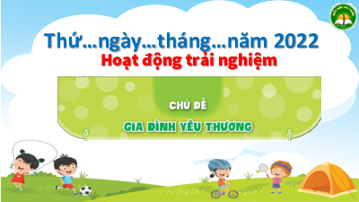 Chủ đề: Gia đình yêu thương - Tuần 18 | Bài giảng PowerPoint Hoạt động trải nghiệm 3 | Kết nối tri thức