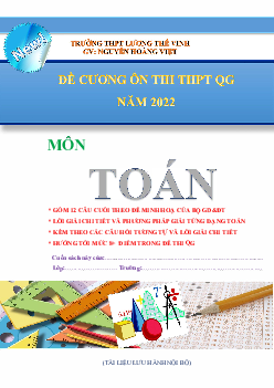 Đề cương ôn thi tốt nghiệp THPT năm 2022 môn Toán – Nguyễn Hoàng Việt