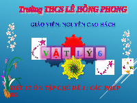 Giáo án điện tử Khoa học tự nhiên 7 chủ đề 1 Chân trời sáng tạo : Ôn tập