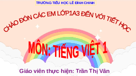 Giáo án điện tử Tiếng Việt 1 Tập 1 Bài 82 Kết nối tri thức: Ôn tập