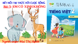 Giáo án điện tử Tiếng Việt 2 Tập 1 Bài 5 Kết nối tri thức:  Em có xinh không? - Đọc