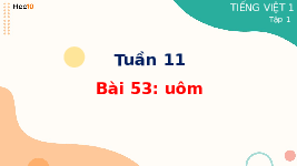Giáo án điện tử Tiếng việt 1 bài 53 Cánh diều: Uôm