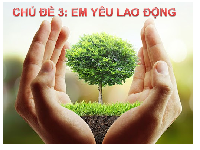 Giáo án điện tử Hoạt động trải nghiệm 2 Chủ đề 3 Cánh diều: Em yêu lao động