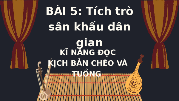 Giáo án điện tử Ngữ văn 10 Bài 5 Kết nối tri thức: Xúy Vân giả dại