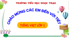 Giáo án điện tử Tiếng Việt 1 Tập 1 Bài 73 Kết nối tri thức: Ươn, ương