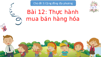 Bài 12: Thực hành mua bán hàng hóa | Bài giảng PowerPoint | Tự nhiên và xã hội 2 | Kết nối tri thức với cuộc sống (Học kì 1)