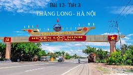 Giáo án điện tử Lịch sử và Địa lí 4 Bài 12 Chân trời sáng tạo: Thăng Long - Hà Nội